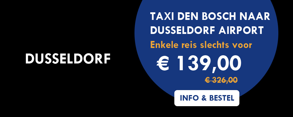 Taxi Den bosch Dusseldorf airport voor slechts € 149