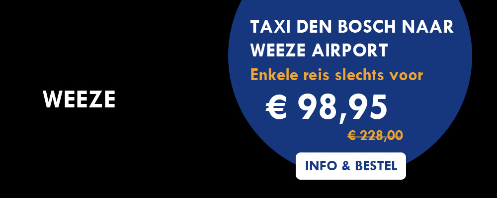 Taxi Den bosch Weeze airport voor slechts 139,00 euro